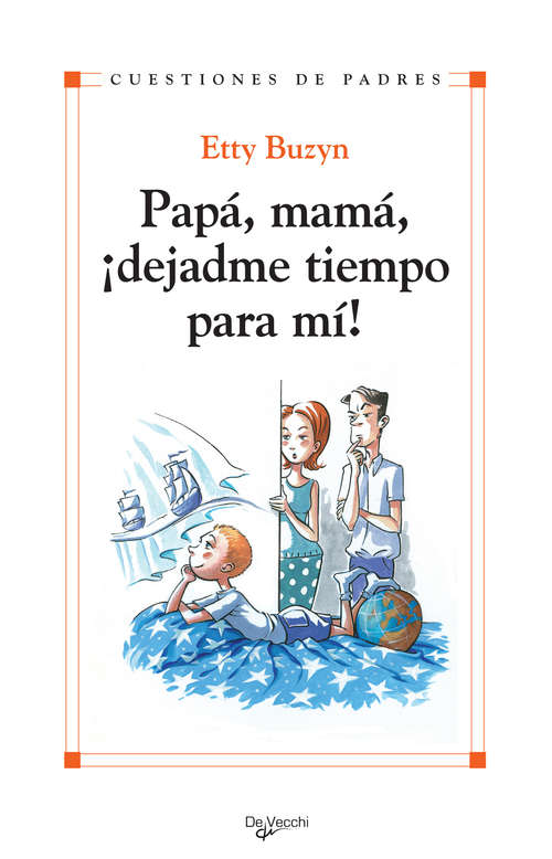 Book cover of Papá, mamá, ¡dejadme tiempo para mi!