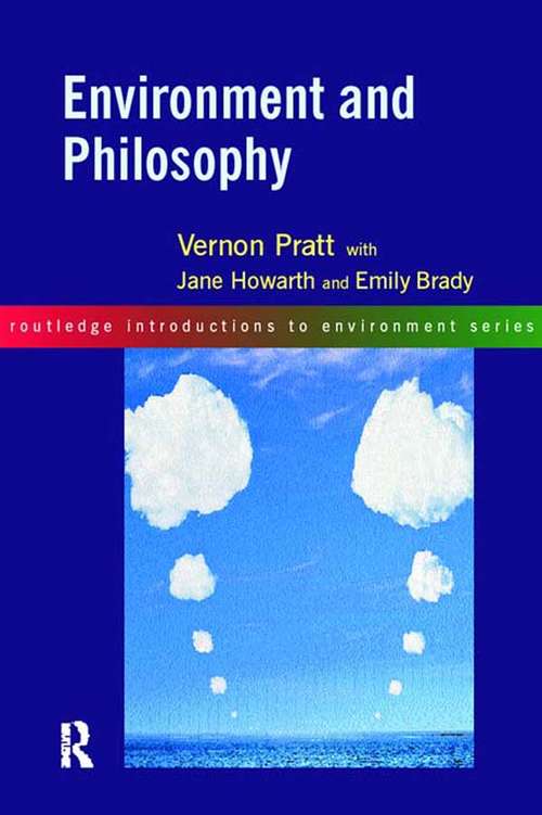 Environment and Philosophy (Routledge Introductions to Environment: Environment and Society Texts)