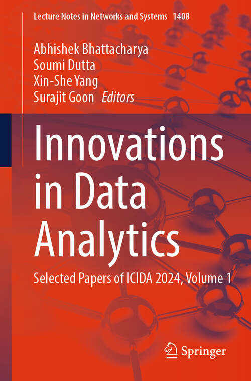 Book cover of Innovations in Data Analytics: Selected Papers of ICIDA 2024, Volume 1 (Lecture Notes in Networks and Systems #1408)