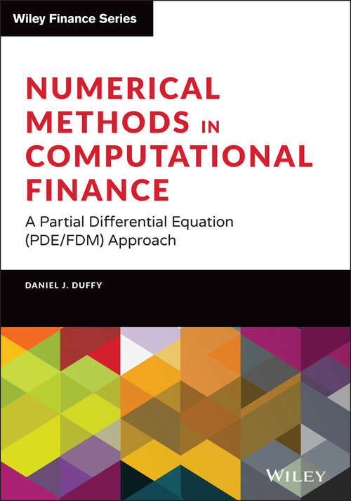 Book cover of Numerical Methods in Computational Finance: A Partial Differential Equation (PDE/FDM) Approach (Wiley Finance)