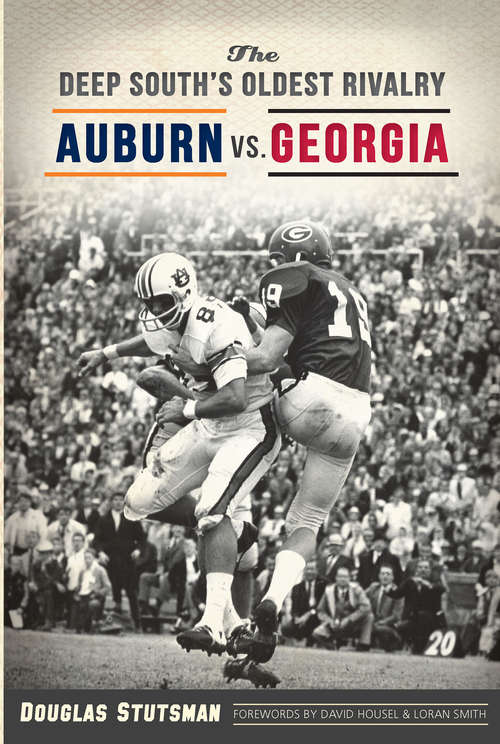 Book cover of Deep South's Oldest Rivalry, The: Auburn vs. Georgia