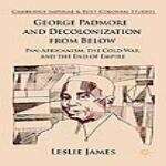 Book cover of George Padmore and Decolonization from Below