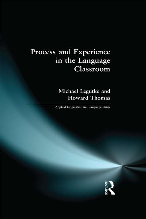 Process and Experience in the Language Classroom (Applied Linguistics and Language Study)
