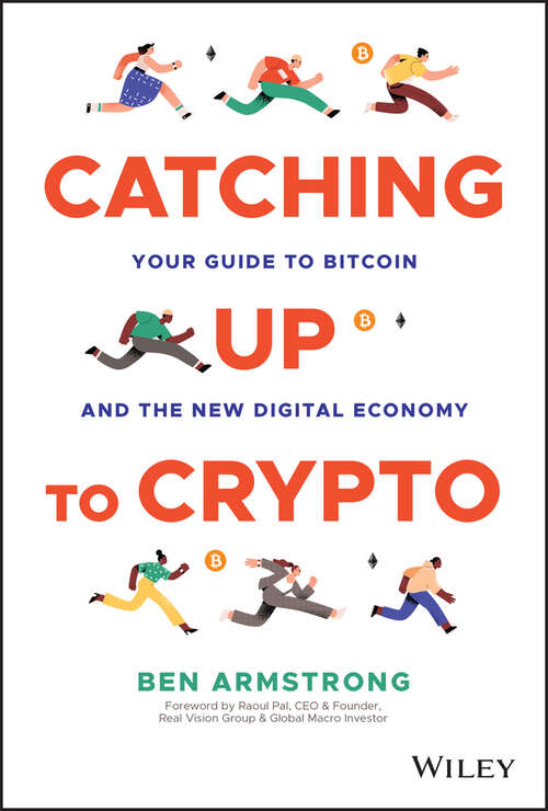 Book cover of Catching Up to Crypto: Your Guide to Bitcoin and the New Digital Economy