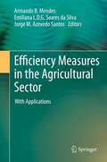 Efficiency Measures in the Agricultural Sector: With Applications