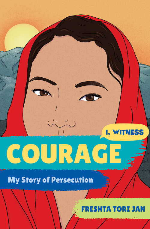 Courage: My Story of Persecution (I, Witness #0)