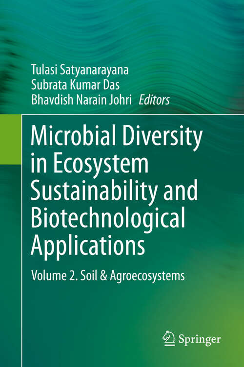 Microbial Diversity in Ecosystem Sustainability and Biotechnological Applications: Volume 2. Soil & Agroecosystems