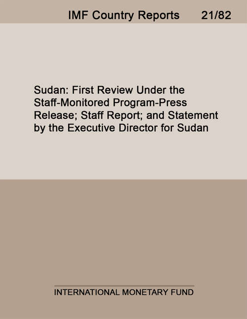 Book cover of IMF: First Review Under The Staff-monitored Program-press Release; Staff Report; And Statement By The Executive Director For Sudan (Imf Staff Country Reports: Imf Staff No. 97/107)
