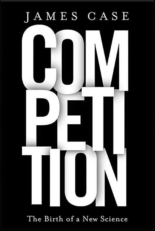 Book cover of Competition: The Birth of a New Science