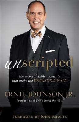 Book cover of Unscripted: The Unpredictable Moments that Make Life Extraordinary