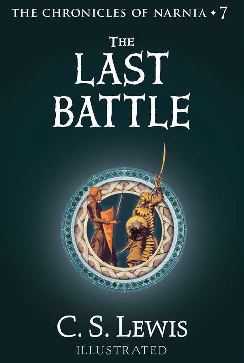 Book cover of The Last Battle: The Chronicles of Narnia (The Chronicles of Narnia  #7)