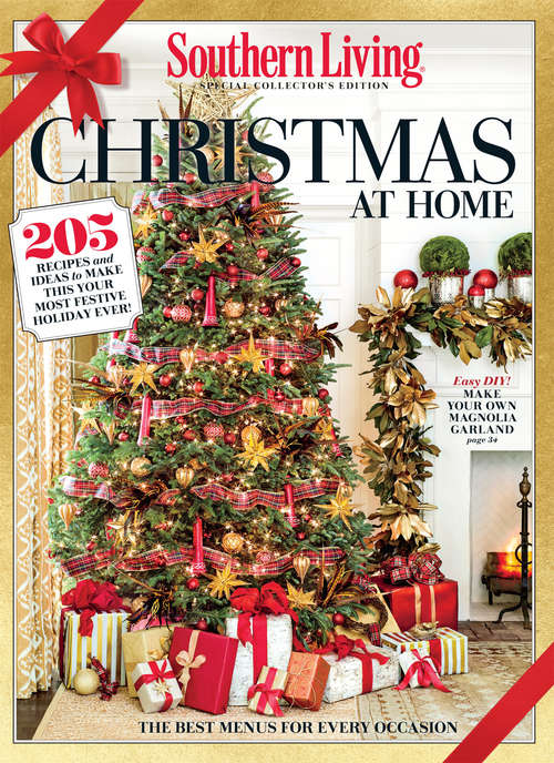 Book cover of SOUTHERN LIVING Christmas at Home: 205 Recipes and Ideas to Make This Your Most Festive Holiday Ever!
