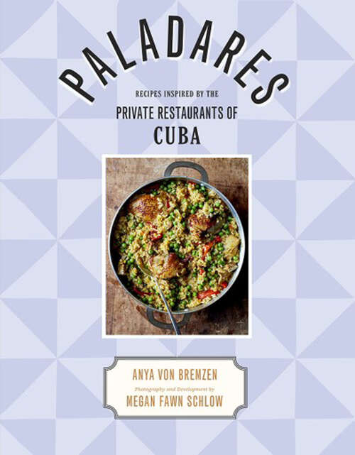 Book cover of Paladares: Recipes Inspired by the Private Restaurants of Cuba