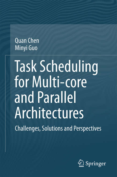 Task Scheduling for Multi-core and Parallel Architectures