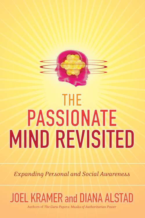 Book cover of The Passionate Mind Revisited: Expanding Personal and Social Awareness