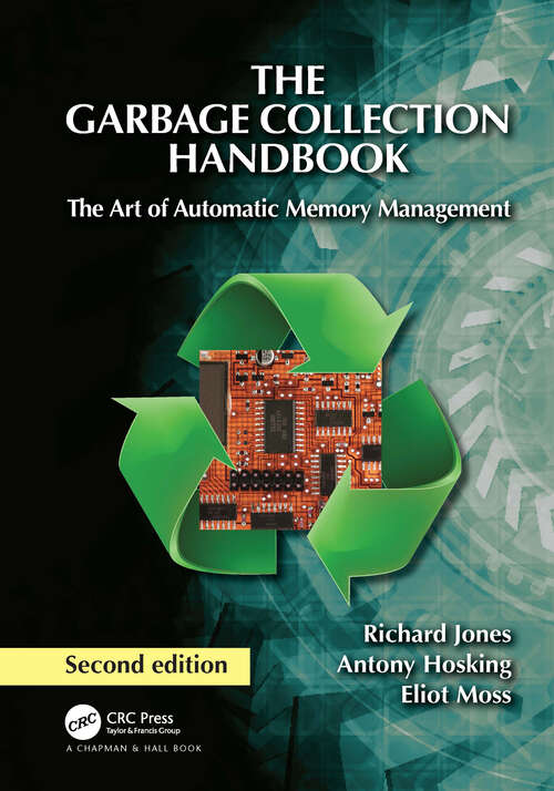 Book cover of The Garbage Collection Handbook: The Art of Automatic Memory Management (International Perspectives On Science, Culture And Society Ser.)