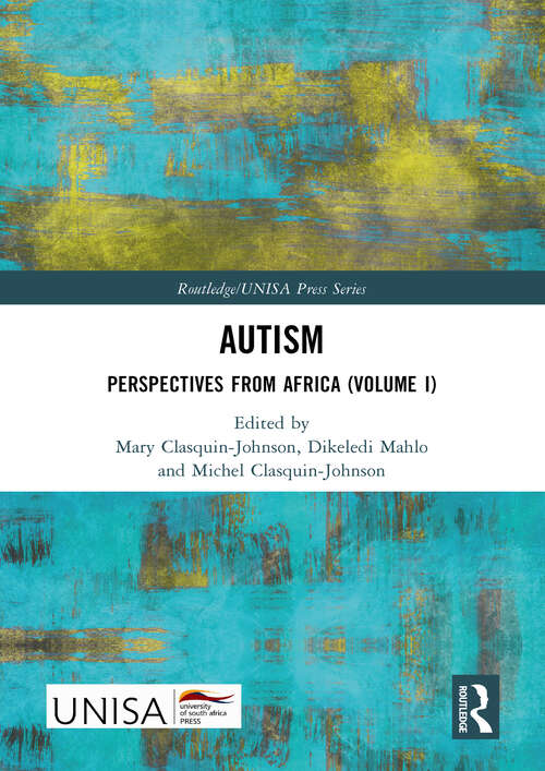 Autism: Perspectives from Africa (Volume I) (Routledge/UNISA Press Series)