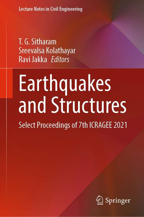 Earthquakes and Structures: Select Proceedings of 7th ICRAGEE 2021 (Lecture Notes in Civil Engineering #188)