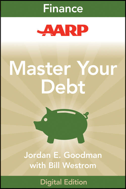 AARP Master Your Debt: Slash Your Monthly Payments and Become Debt Free