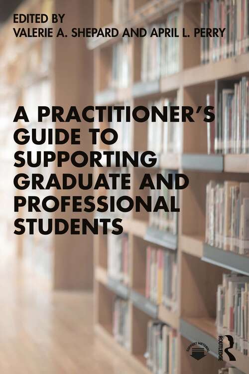 Book cover of A Practitioner’s Guide to Supporting Graduate and Professional Students