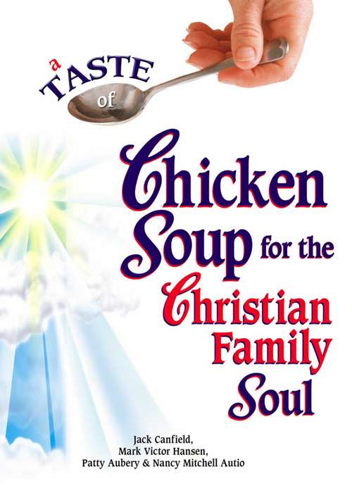 A Taste of Chicken Soup for the Christian Family Soul
