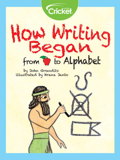 Book cover of How Writing Began: From Apple to Alphabet