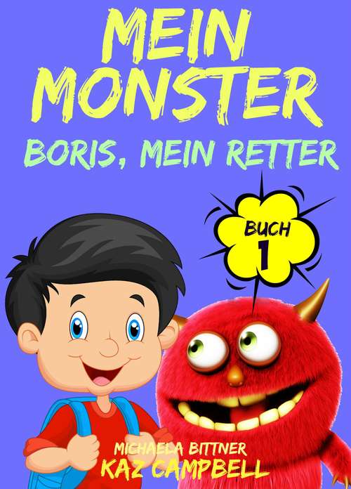 Book cover of Mein Monster, Buch 1 – Boris, mein Retter