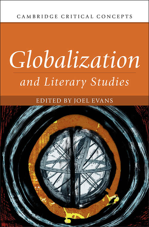 Book cover of Globalization and Literary Studies (Cambridge Critical Concepts)