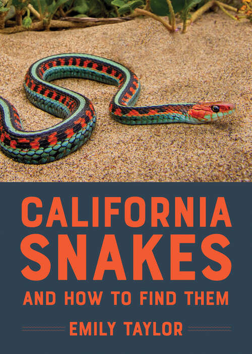 Book cover of California Snakes and How to Find Them