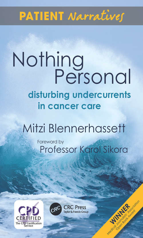 Nothing Personal: Disturbing Undercurrents in Cancer Care (Radcliffe Ser.)