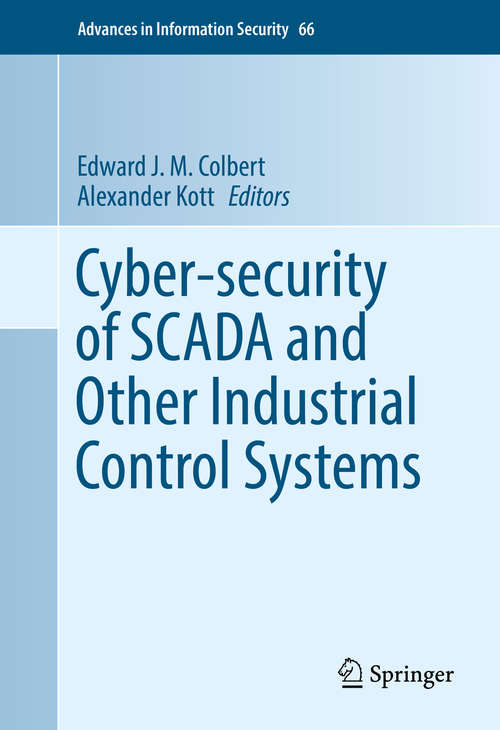Book cover of Cyber-security of SCADA and Other Industrial Control Systems (Advances in Information Security #66)