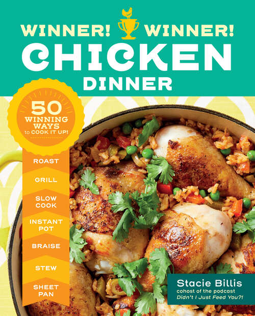 Book cover of Winner! Winner! Chicken Dinner: 50 Winning Ways to Cook It Up!