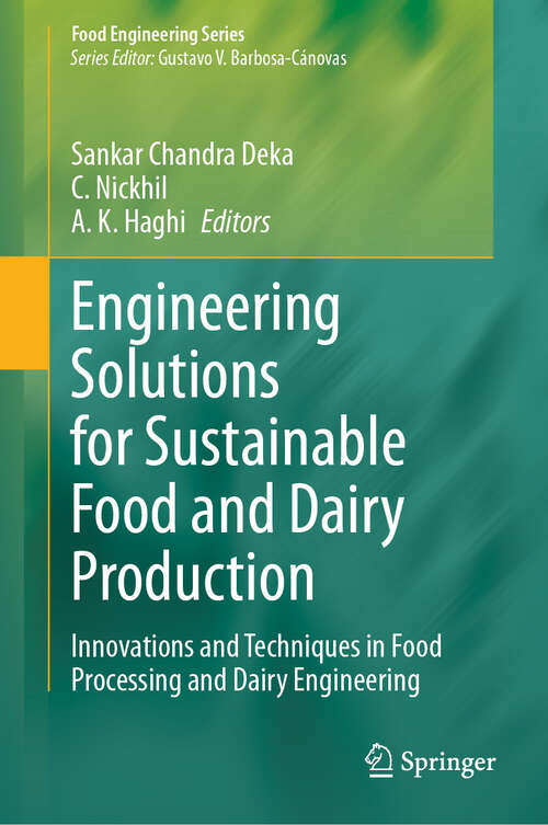 Book cover of Engineering Solutions for Sustainable Food and Dairy Production: Innovations and Techniques in Food Processing and Dairy Engineering (Food Engineering Series)