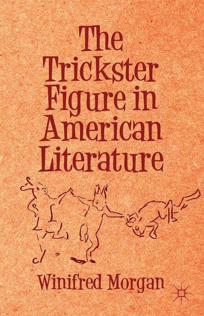 Book cover of The Trickster Figure In American Literature