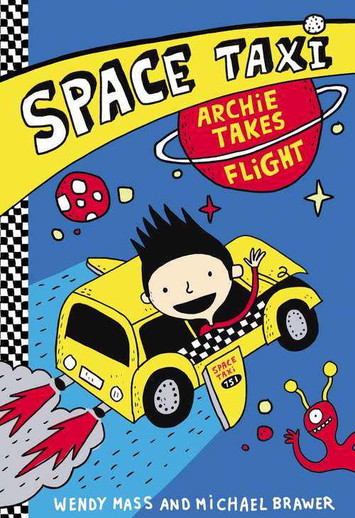 Book cover of Space Taxi: Archie Takes Flight
