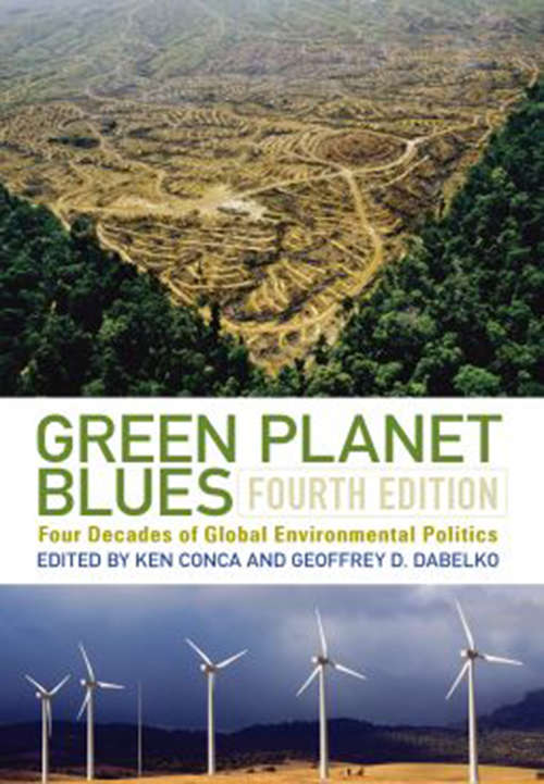 Green Planet Blues: Critical Perspectives on Global Environmental Politic