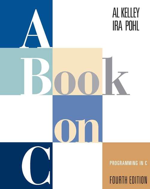 Book cover of A Book on C: Programming in C (Fourth Edition)