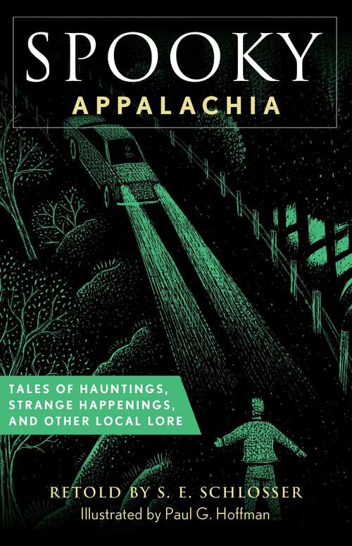 Book cover of Spooky Appalachia: Tales of Hauntings, Strange Happenings, and Other Local Lore (Spooky)