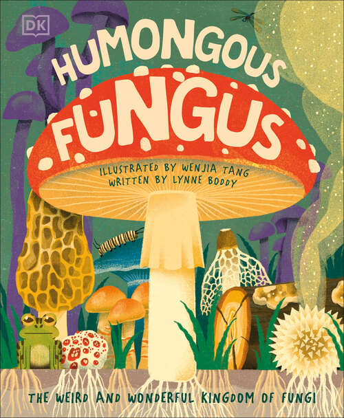 Book cover of Humongous Fungus (Underground and All Around)