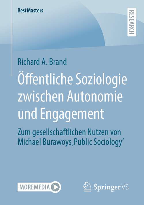 Book cover of Öffentliche Soziologie zwischen Autonomie und Engagement: Zum gesellschaftlichen Nutzen von Michael Burawoys ,Public Sociology' (BestMasters Series)