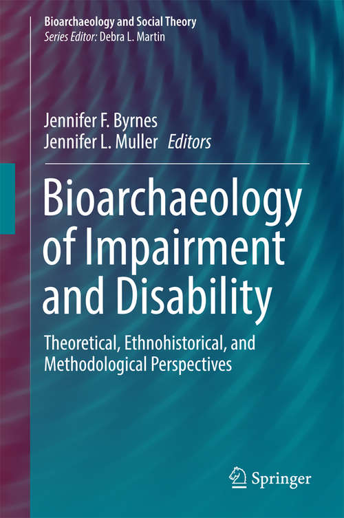 Book cover of Bioarchaeology of Impairment and Disability: Theoretical, Ethnohistorical, and Methodological Perspectives (Bioarchaeology and Social Theory)