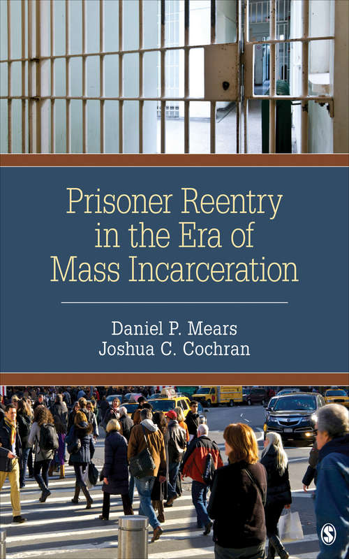 Prisoner Reentry in the Era of Mass Incarceration: Krisberg: American Corrections + Mears: Prisoner Reentry In The Era Of Mass Incarceration