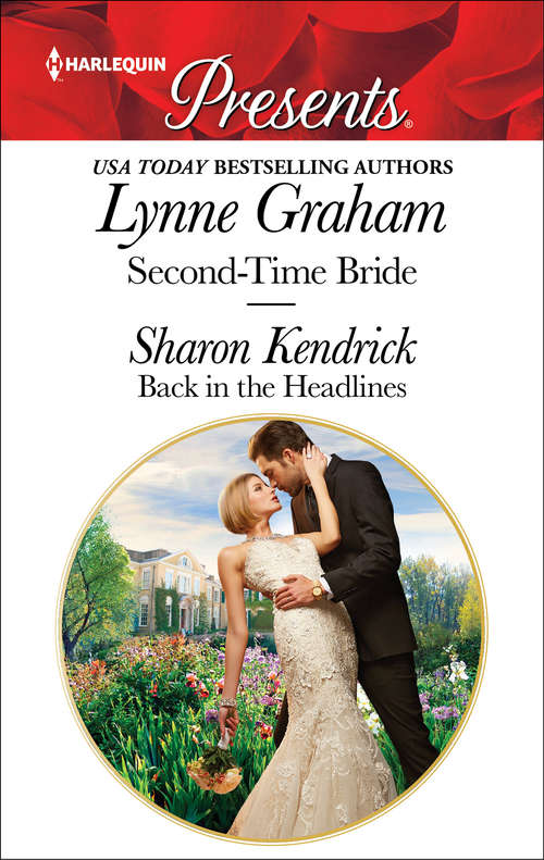 Book cover of Second-Time Bride & Back in the Headlines: Billionaire Romances