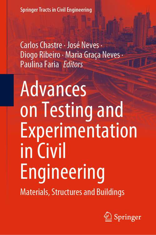 Advances on Testing and Experimentation in Civil Engineering: Materials, Structures and Buildings (Springer Tracts in Civil Engineering)