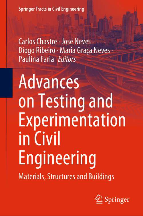Book cover of Advances on Testing and Experimentation in Civil Engineering: Materials, Structures and Buildings (1st ed. 2023) (Springer Tracts in Civil Engineering)