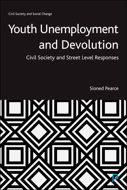 Book cover of Youth Unemployment and Devolution: Civil Society and Street-Level Responses (First Edition) (Civil Society and Social Change)