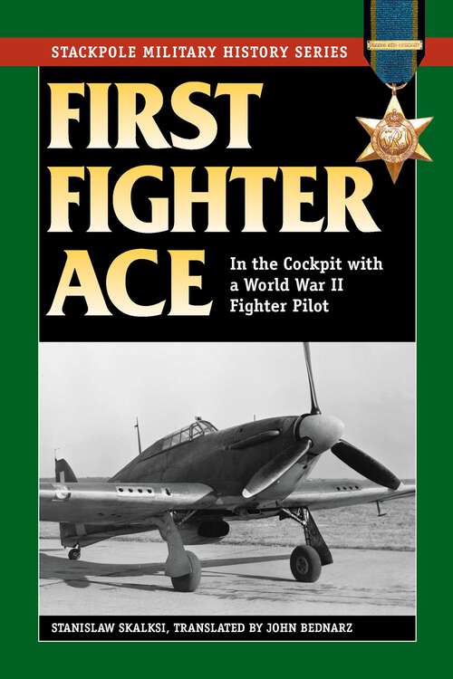 Book cover of First Fighter Ace: In the Cockpit with a World War II Fighter Pilot (Stackpole Military History Series)