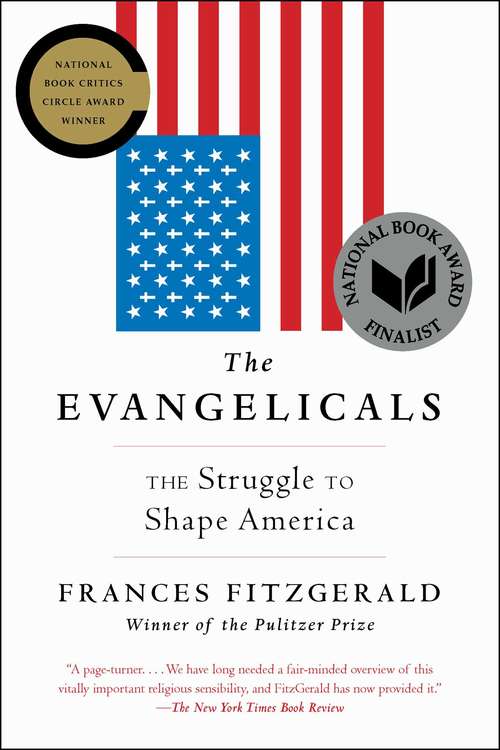 Book cover of The Evangelicals: The Struggle to Shape America