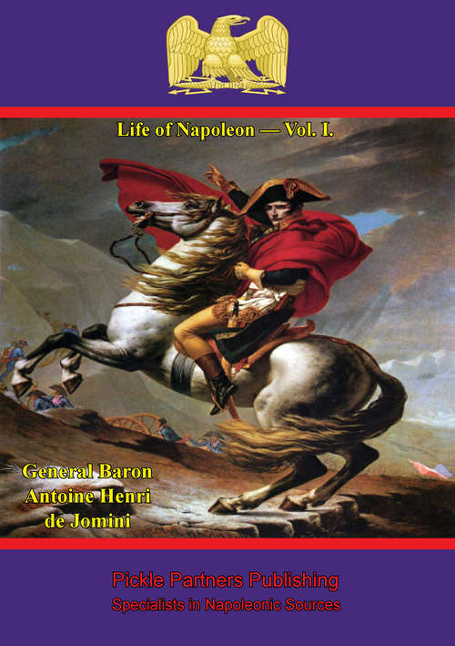 Book cover of Life Of Napoleon — Vol. I. (Life Of Napoleon #1)