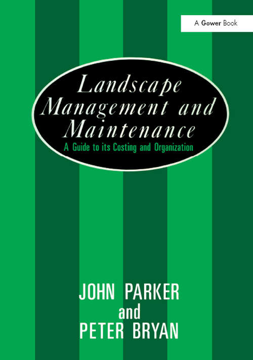 Book cover of Landscape Management and Maintenance: A Guide to Its Costing and Organization